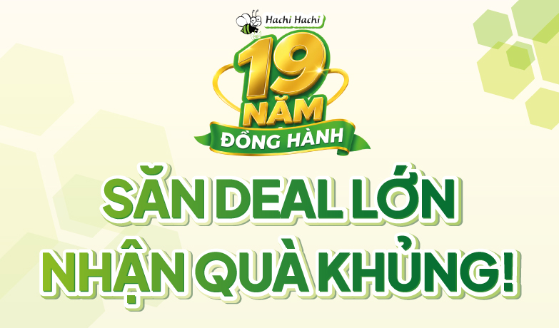 Mừng Hachi Hachi tuổi 19 - Săn deal lớn - Nhận quà khủng
